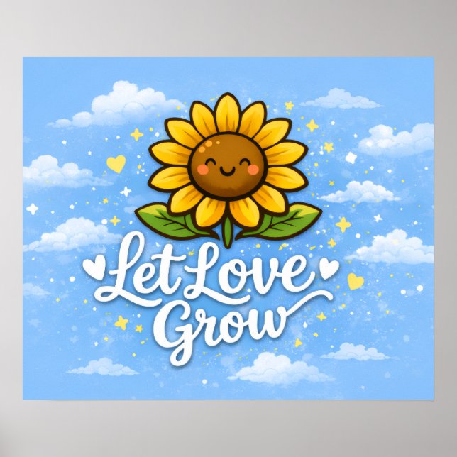 Let Love Grow - Sunflower Poster (Front)