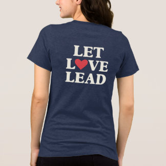 Let Love Lead | Inspirational Positive Heart  Tri-Blend Shirt