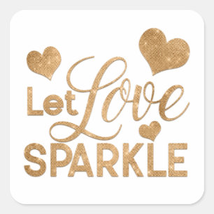 Let Love Sparkle Quote Gold Glitter Typography Square Sticker