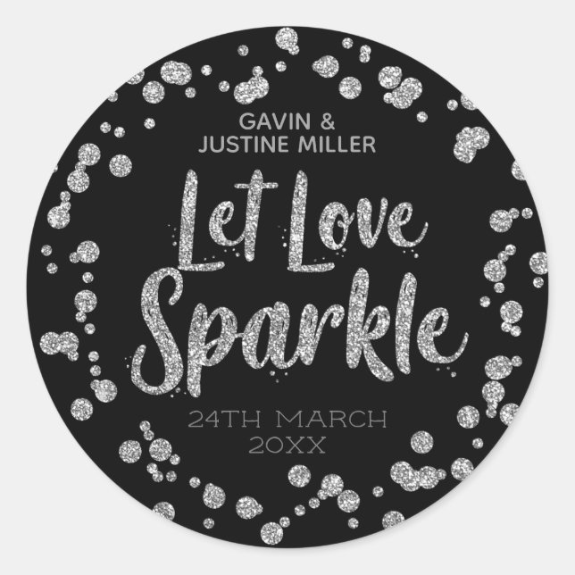 Let Love Sparkle Silver Confetti On Black Wedding Classic Round Sticker (Front)