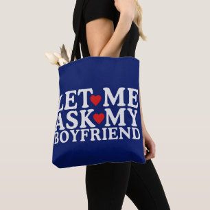 Let Me Ask My Boyfriend Happy Valentine Day Tote Bag