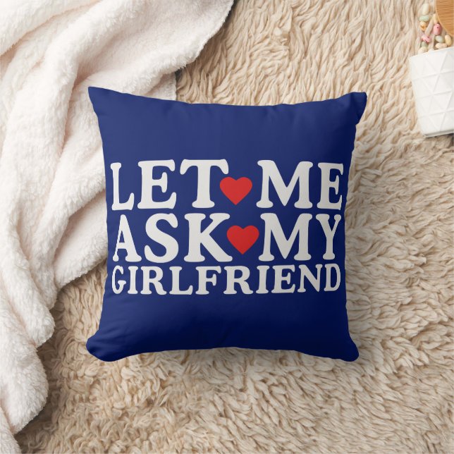 Let Me Ask My Girlfriend Valentine's Day Cushion (Blanket)