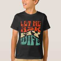 Let Me Ask My Wife Funny Marriage Humor Quote