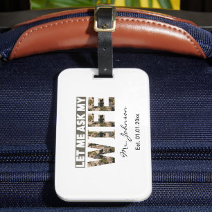 Let me ask my wife funny personalised luggage tag