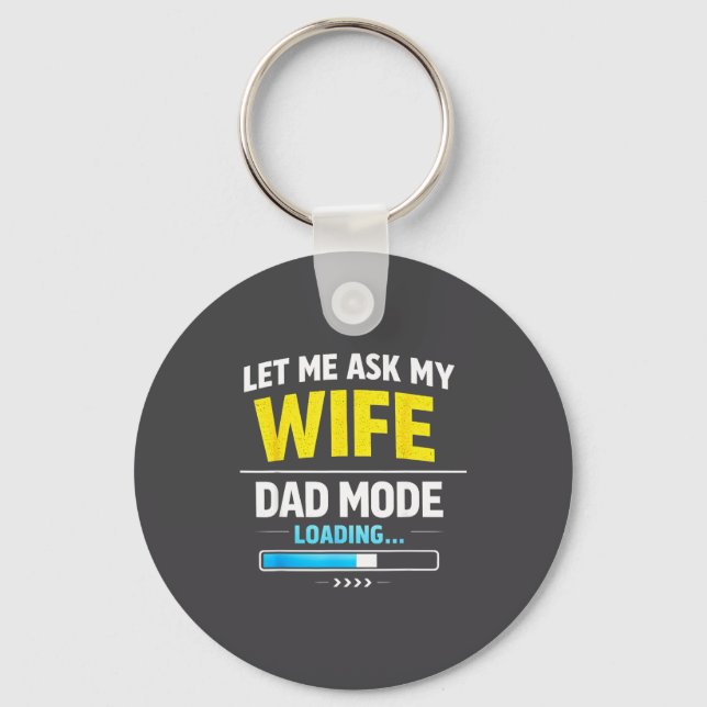 Let Me Ask My Wife Funny Retro Dad Father Husband  Key Ring (Front)