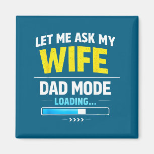Let Me Ask My Wife Funny Retro Dad Father Husband  Magnet