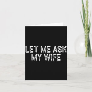 Let Me Ask My Wife Retro Vintage Funny Marriage Sa Card