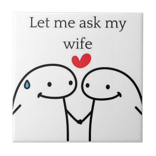 Let me Ask My Wife Tile (Front)