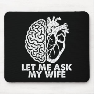 Let Me Ask My Wife Vintage Funny Saying Valentines Mouse Pad