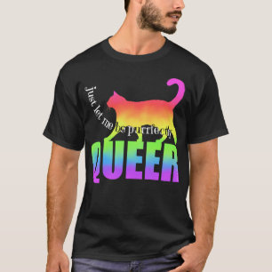 Let Me Be Purrfectly Queer T-Shirt