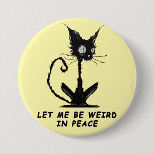 let me be weird.... 7.5 cm round badge