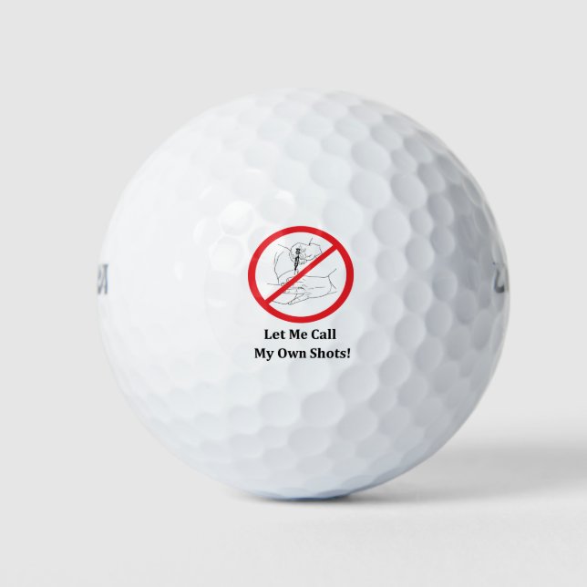 Let Me Call My Own Shots! Golf Balls (Front)