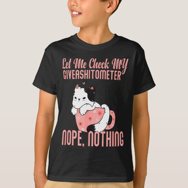 Let Me Check My Giveaometer Nope Nothing Valentin  T-Shirt (Front)
