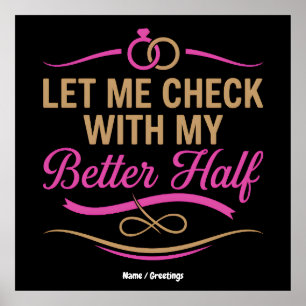  Let Me Check With My Better Half Funny Couple  Poster