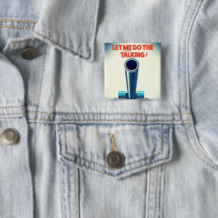 Let ME do the talking (WW2 Style print) 15 Cm Square Badge