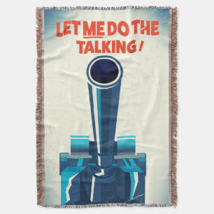 Let ME do the talking (WW2 Style print) Throw Blanket