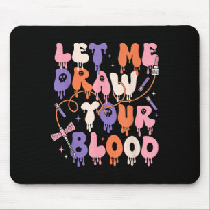 Let Me Draw Your Blood Funny Phlebotomist Hallowee Mouse Pad