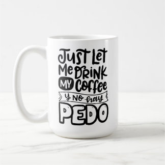 Let me drink my coffee y no hay pedo, Spanglish Mug