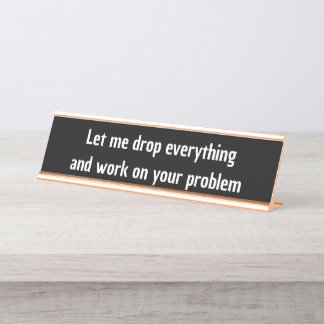 Let me drop everything co-worker gift Gen z funny Desk Name Plate
