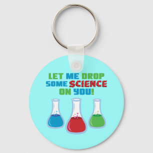 Let Me Drop Some Science On You Key Ring