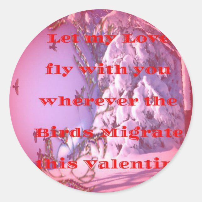 Let me fly with you to valentine.png classic round sticker (Front)