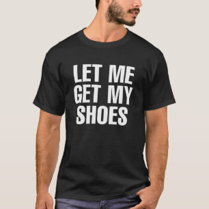 Let Me Get My Shoes Cool American Election 2024 T-Shirt