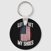 Let Me Get My Shoes Politics President Saying