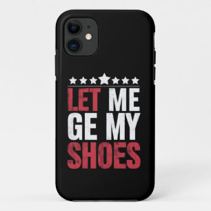 Let Me Get My Shoes Trump Funny Quote Saying Case-Mate iPhone Case