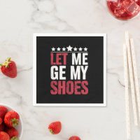 Let Me Get My Shoes Trump Funny Quote Saying