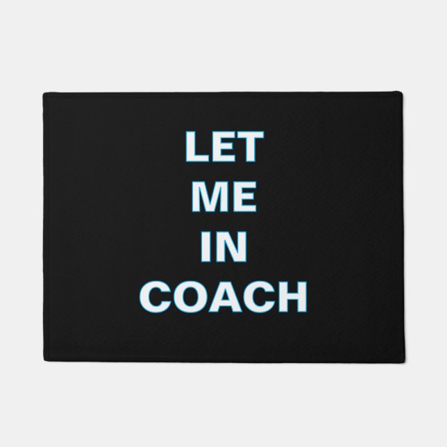 ''Let Me In Coach'' Doormat (Front)