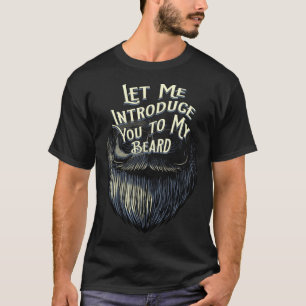 Let Me Introduce You to My Beard Dad Jokes Beard T-Shirt
