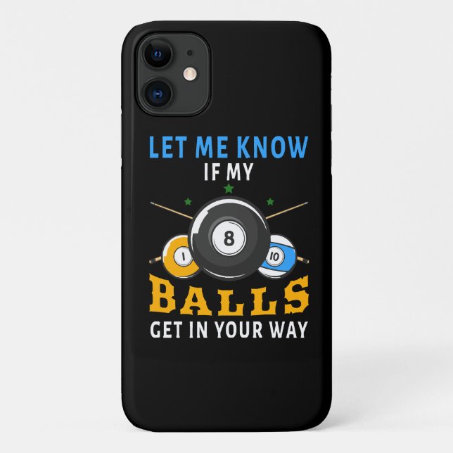 Let Me Know If My Balls Get In Your Way Case-Mate iPhone Case (Back)