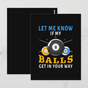 Let Me Know If My Balls Get In Your Way Postcard