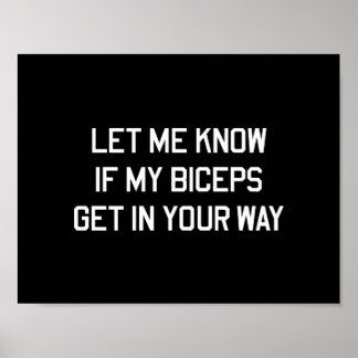 Let Me Know If My Biceps Get In Your Way Poster