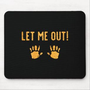 Let Me Out Baby Costume Halloween Mouse Pad