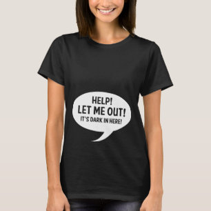 Let Me Out! T-Shirt