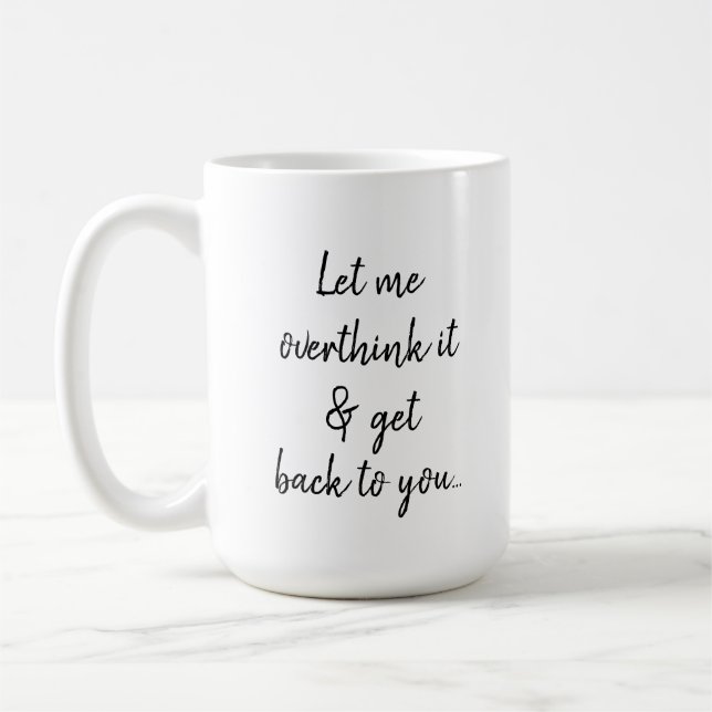 Let me Overthink It Funny Coffee Mug (Left)