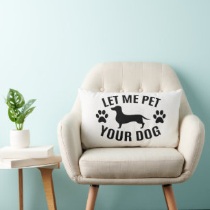 Let Me Pet Your Dog - Dog Lovers Lumbar Cushion
