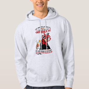 LET ME POUR YOU A TALL GLASS OF GET OVER chickens Hoodie