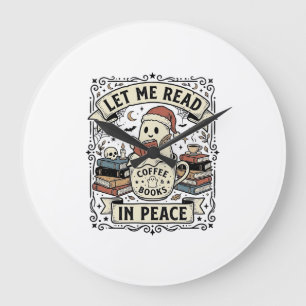 Let Me Read In Peace Ghost Book Lover Halloween De Large Clock