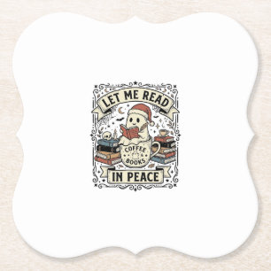 Let Me Read In Peace Ghost Book Lover Halloween De Paper Coaster
