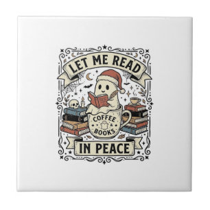 Let Me Read In Peace Ghost Book Lover Halloween De Tile
