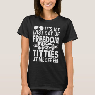 Let Me See Bachelor Party Stag Groom Gag Mens   T-Shirt