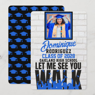 Let Me See you WALK Funny Blue Photo Graduation Invitation