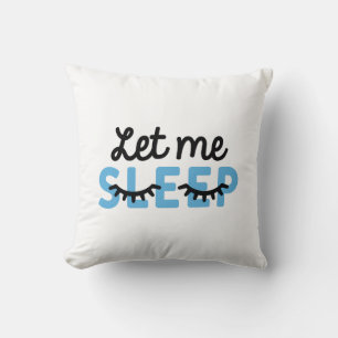 Let Me Sleep Cushion