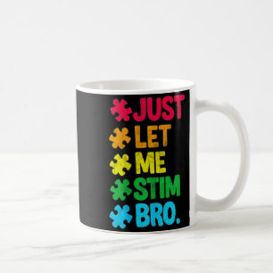 Let me stim bro cute autism awareness boys kids  coffee mug