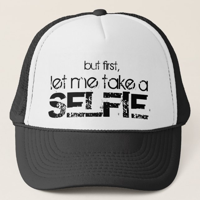 Let Me Take a Selfie Hat (Front)