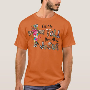 Let Me Tell You About My Jesus Christian Bible God T-Shirt