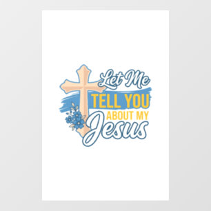 Let Me Tell You About My Jesus Christian Shirt Des