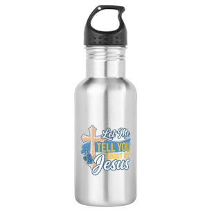 Let Me Tell You About My Jesus Christian Shirt Des 532 Ml Water Bottle